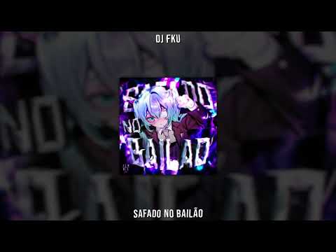 DJ FKU - SAFADO NO BAILÃO (Slowed & Reverb)