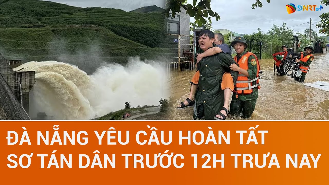 CHÀO NGÀY MỚI | Bão số 13: Đà Nẵng yêu cầu hoàn thành sơ tán dân trước 12 giờ ngày 6/11