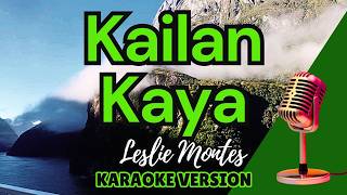 Download lagu KAILAN KAYA - Leslie Montes (Karaoke) mp3