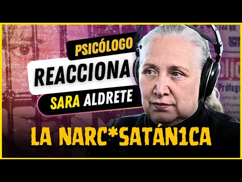 PSICÓLOGO reacciona a SARA ALDRETE | La Narc*Satán1ca #penitencia