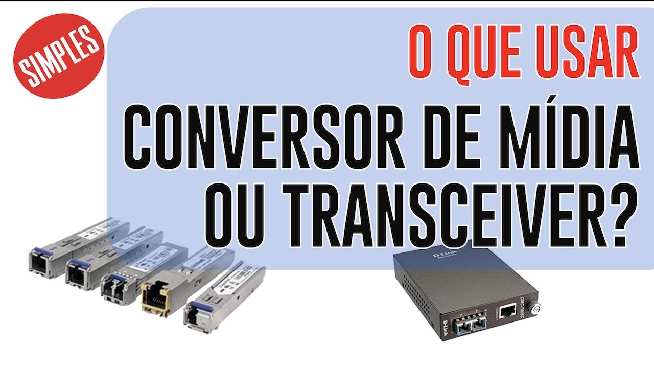 Quando usar Transceiver ou Conversor de Mídia