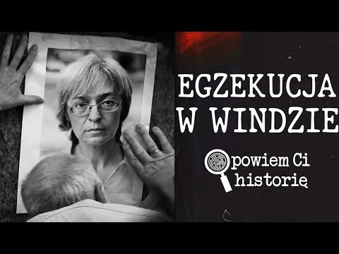ANNA POLITKOWSKA - ŚMIERĆ ZA PISANIE PRAWDY