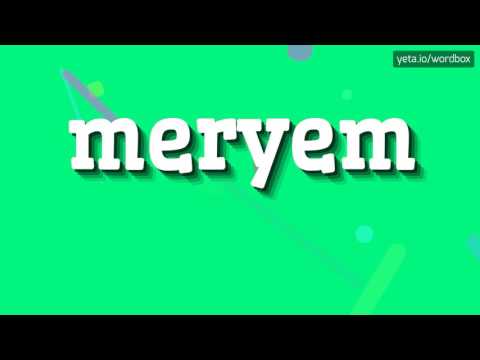 MERYEM - HOW TO PRONOUNCE IT!?