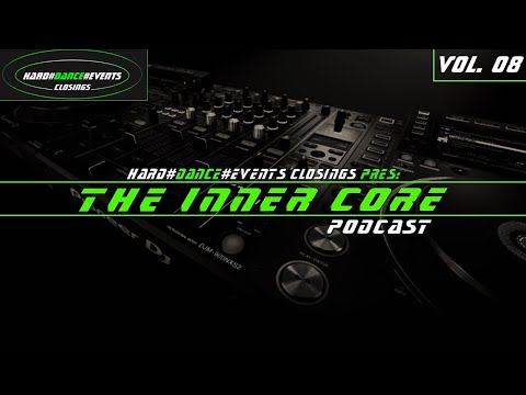 The Inner Core Podcast Vol. 8 | Hardcore Mix
