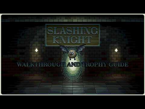 Slashing Knight - Walkthrough | Trophy Guide | Achievement Guide