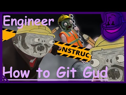 How to git gud at Engineer - PVZGW2