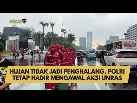 HUJAN TIDAK JADI PENGHALANG, POLRI TETAP HADIR MENGAWAL AKSI UNRAS
