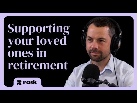 Watch — Estate planning and supporting your loved ones in retirement