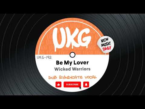 Wicked Warriors - Be My Lover (Dub Syndicate Vocal Mix)