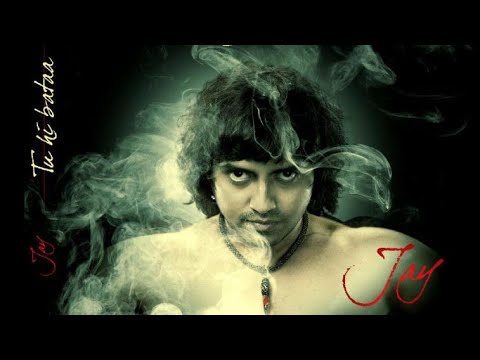 Jay Choudhury Tu Hi Bataa