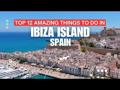 Top 12amazing things to do in Ibiza Island, Spain - Travel Video
