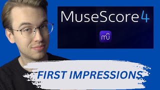 Musescore 4  - First Impressions (Spoiler Alert, IT