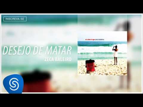 Desejo de Matar - Zeca Baleiro
