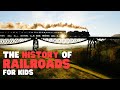 The History of Railroads for Kids | Learn about the first railroad in America