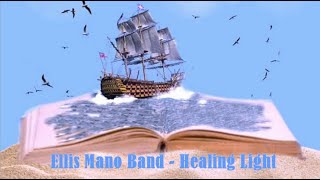 Ellis Mano Band - Healing Light video