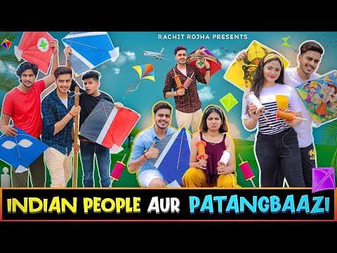 INDIAN PEOPLE AUR PATANGBAAZI || Rachit Rojha