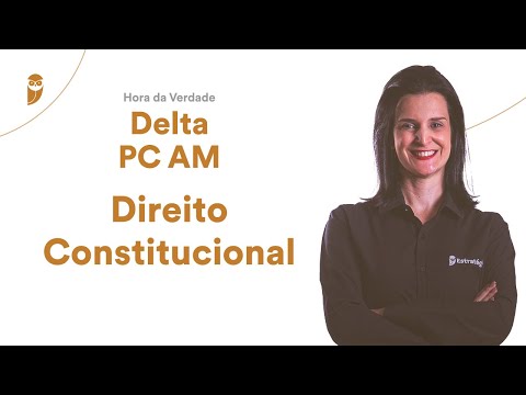 Hora da Verdade Delta PC AM - Direito Constitucional
