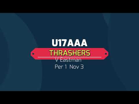Thrashers U17AAA v Eastman Per 1 Nov 3