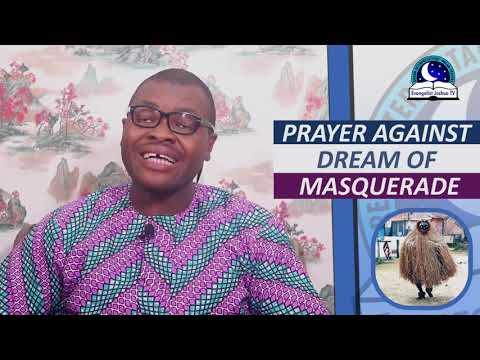 PRAYER AGAINST THE DREAM OF MASQUERADE - Biblical And Spiritual Meaning Of Mask Wearing Spirit
