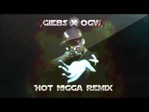 Giebs ╳ OGW - Hot Nigga Remix