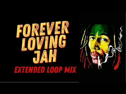 Forever Loving JAH!: Bob Marley (extended loop mix) lyrics