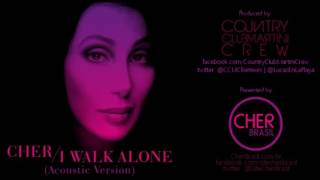 Cher I Walk alone Acoustic