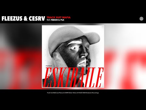 Fleezus & CESRV - Track Suit Mafia (feat. Febem & PLK) (Áudio Oficial)