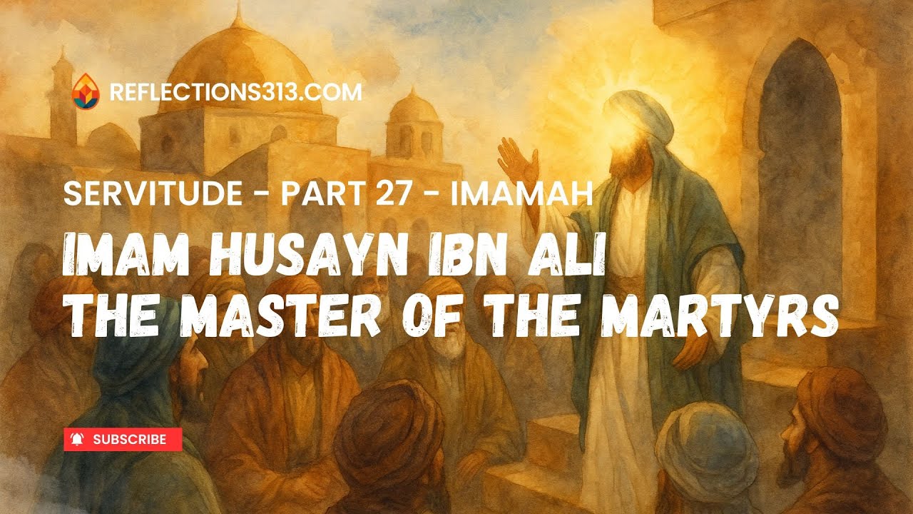 Imam Husayn ibn Ali, The Master of the Martyrs