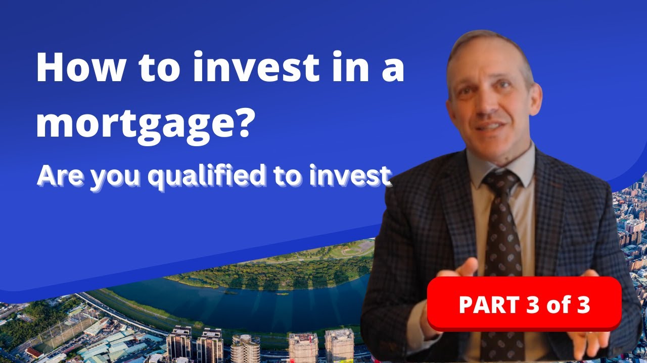 How to Invest in a Mortgage - Part 3