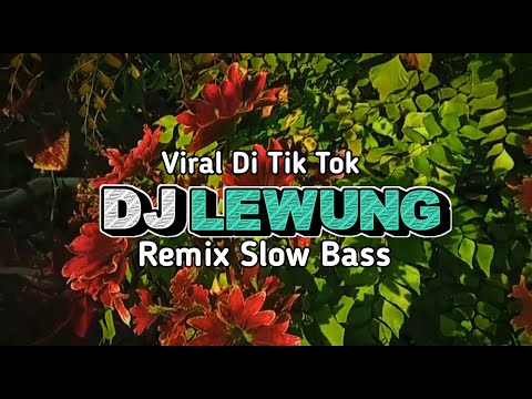 Dj lewung campursari remix slow bass
