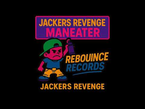 Jackers Revenge - Maneater (Original Mix)