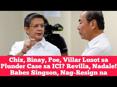 Chiz, Binay, Poe, Villar Lusot sa Plunder Case sa ICI? Revilla, Nadale! Babes Singson, Nag-Resign na