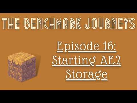 Ep 16: Starting AE2 Storage - The Benchmark Journeys - Benchmark II Modpack