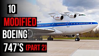 Top 10 Modified Boeing 747’s (part 2)
