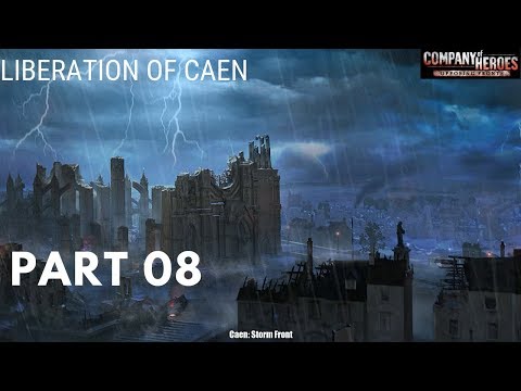 Company of Heroes Opposing Fronts(100% Walkthrough GamePlay) [Liberation of Caen] Part08