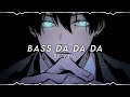 Bass Da Da Da Edit Audio Give Credits If Used HEADPHONES RECOMMENDED
