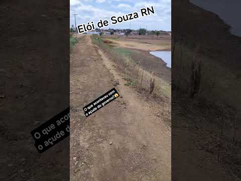 O que aconteceu com o açude do governo ?  - Senador Elói de Souza RN