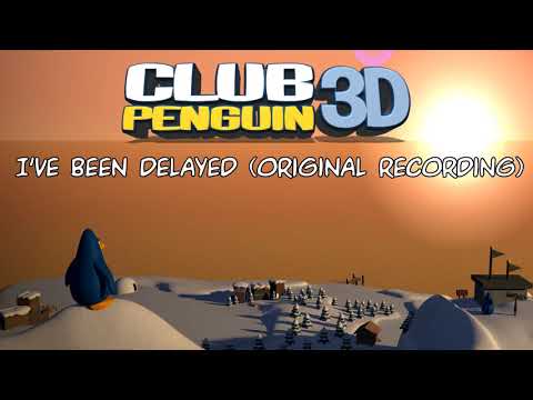 Club Penguin 3D - OST - I've Been Delayed (Original Recording)