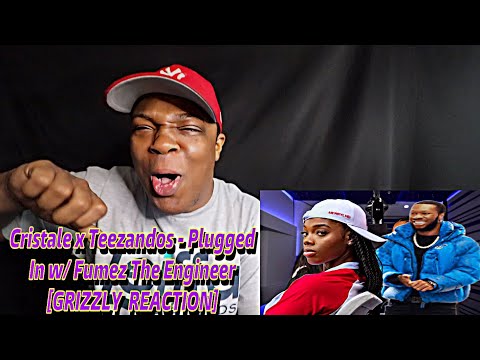 Cristale x Teezandos - Plugged In w/ Fumez The Engineer [GRIZZLY  REACTION]