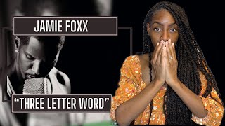 Jamie Foxx - Three Letter Word | REACTION 🔥🔥🔥
