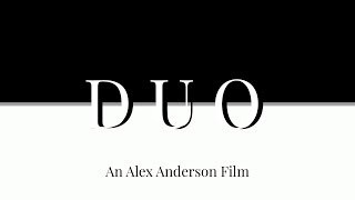 DUO - An Alex Anderson Short Film