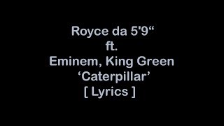 Royce da 5'9" - Caterpillar ft. Eminem, King Green [Lyrics]