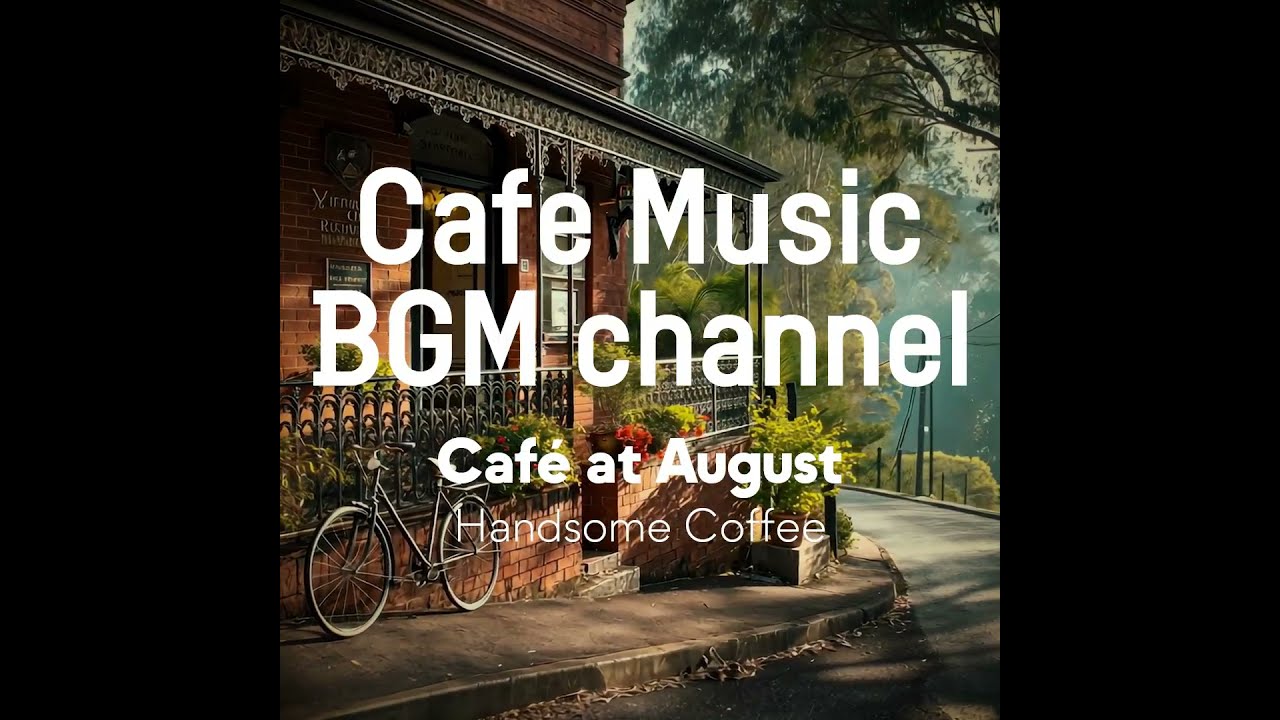 Cafe Music BGM channel - Handsome Coffee (Official Music Video)
