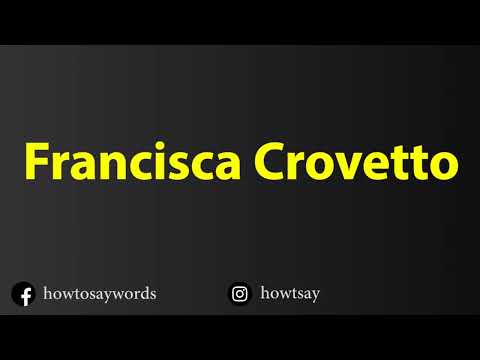 How To Pronounce Francisca Crovetto