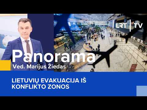 Lietuvių evakuacija iš konflikto zonos | Panorama | 2026-03-03