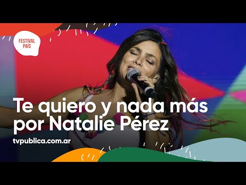 Te quiero y Nada Más por Natalie Pérez en Carnaval de Los Tekis - Festival País 2022