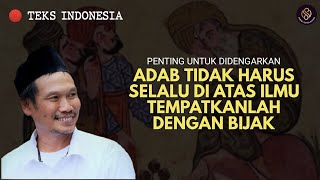 Download lagu Adab Tidak Harus Selalu Di Atas Ilmu - Gus Baha (🔴 Teks Indonesia) mp3