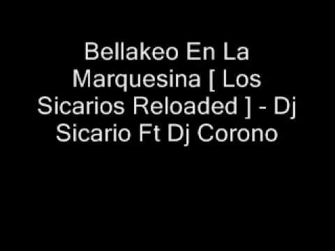Bellakeo En La Marquesina Los Sicarios Reloaded Dj Sicario Ft Dj Corono