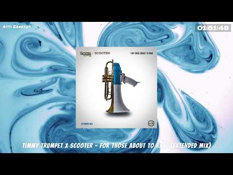 Timmy Trumpet x Scooter - For Those About To Rave (Extended Mix)