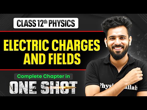 Electric Charges And Fields Class 12 One Shot | Physics Chapter 1 | VIJETA 2026 🔥